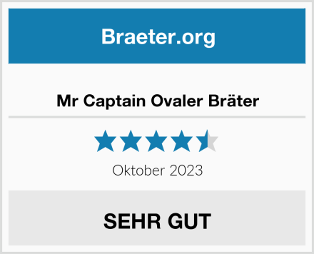  Mr Captain Ovaler Bräter Test